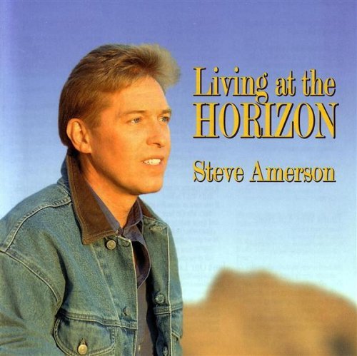 Steve Amerson/Living At The Horizon
